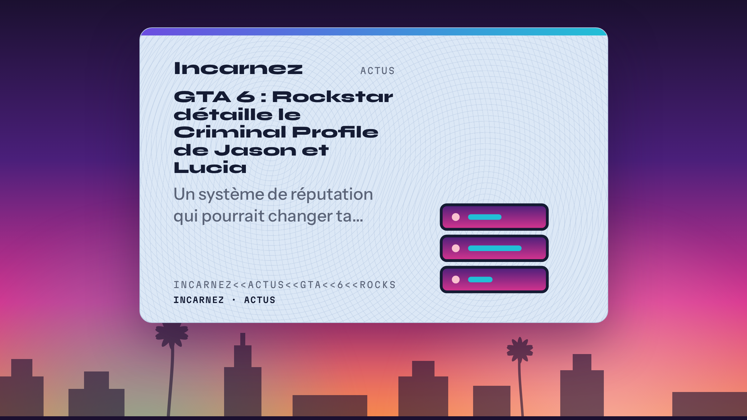 Carte Incarnez : GTA 6 : Rockstar détaille le Criminal Profile de Jason et Lucia