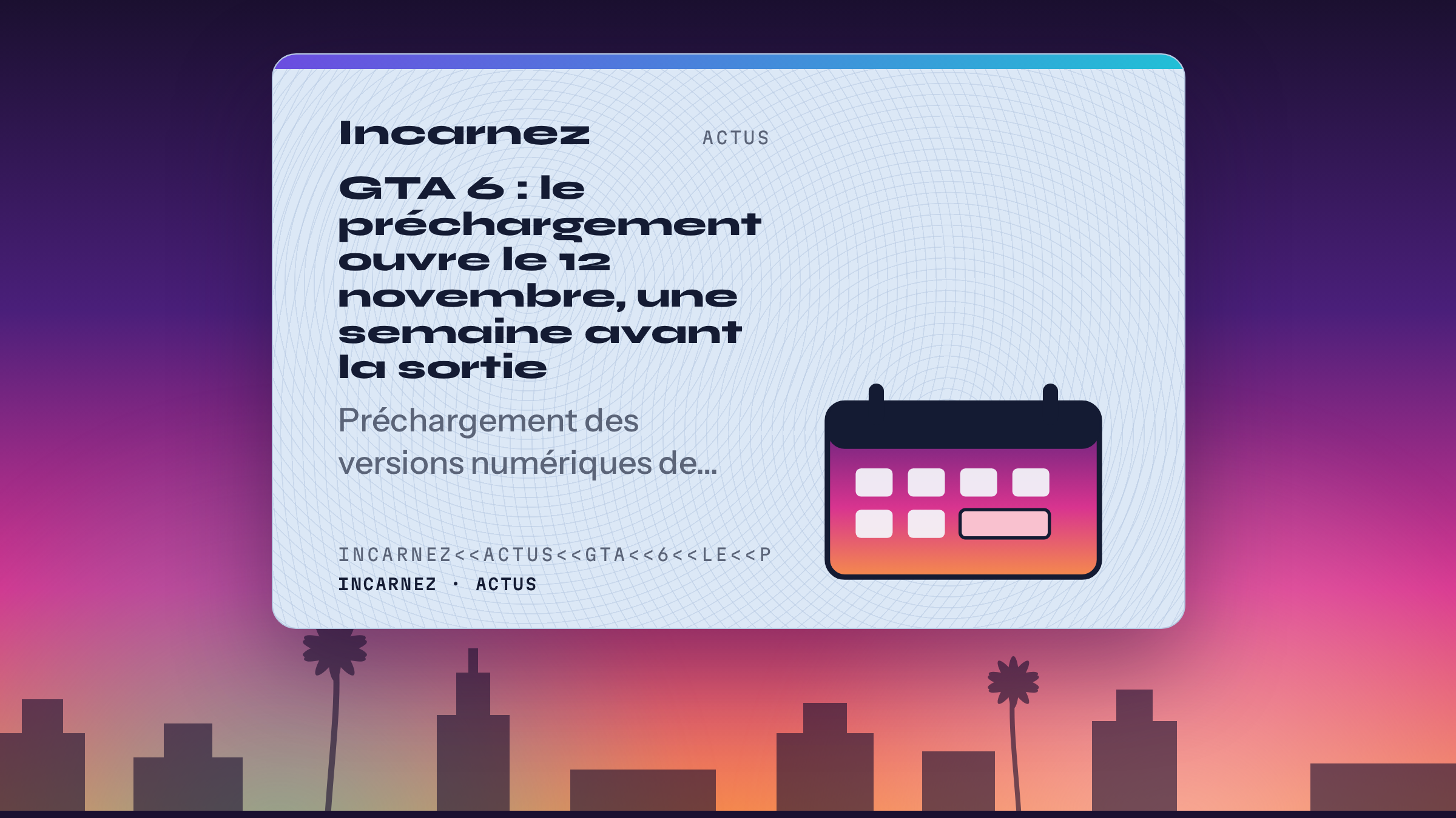 Carte Incarnez : GTA 6, préchargement le 12 novembre 2026