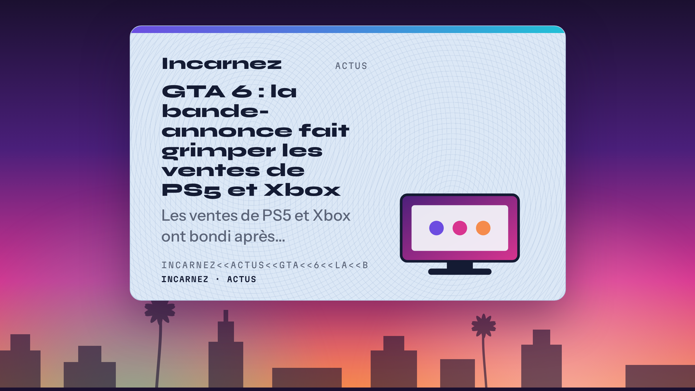Carte Incarnez : GTA 6 : la bande-annonce fait grimper les ventes de PS5 et Xbox