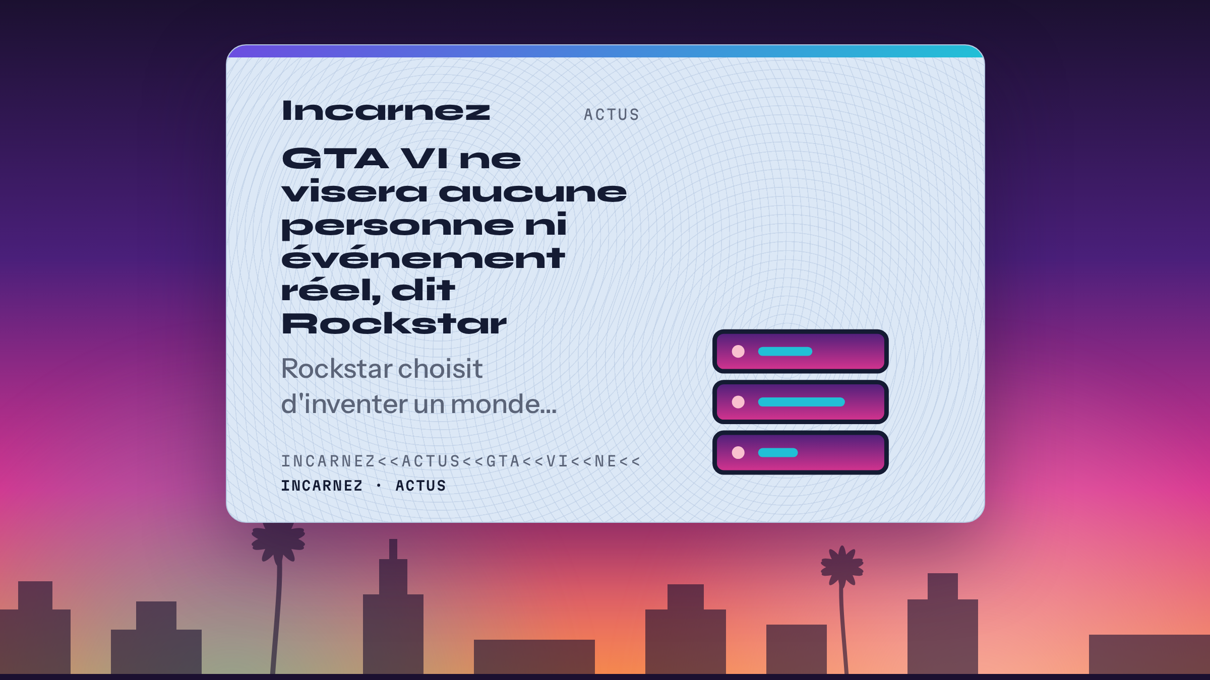Carte Incarnez : GTA VI ne visera aucune personne ni événement réel, dit Rockstar