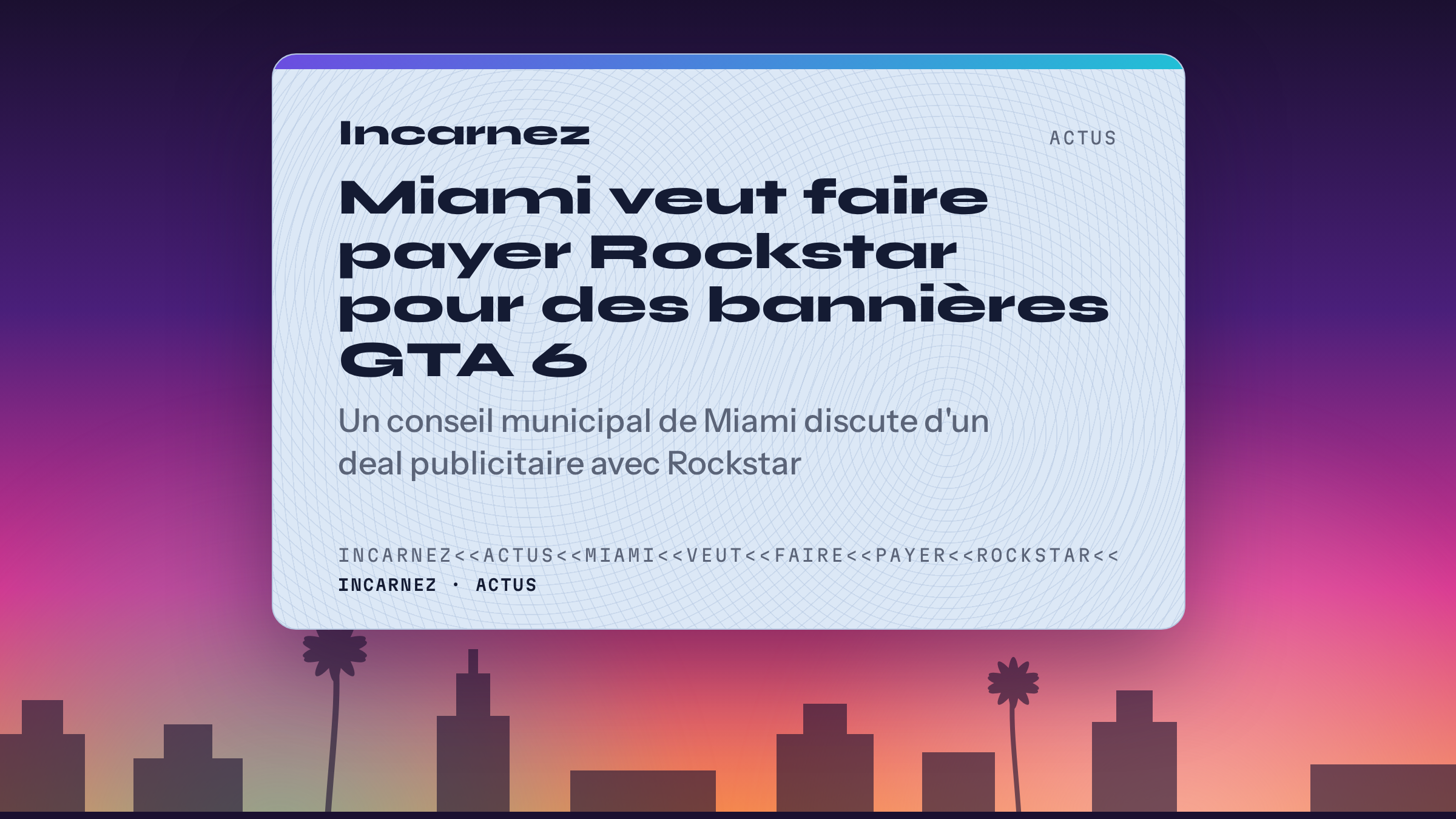 Carte Incarnez : Miami veut faire payer Rockstar pour des bannières GTA 6
