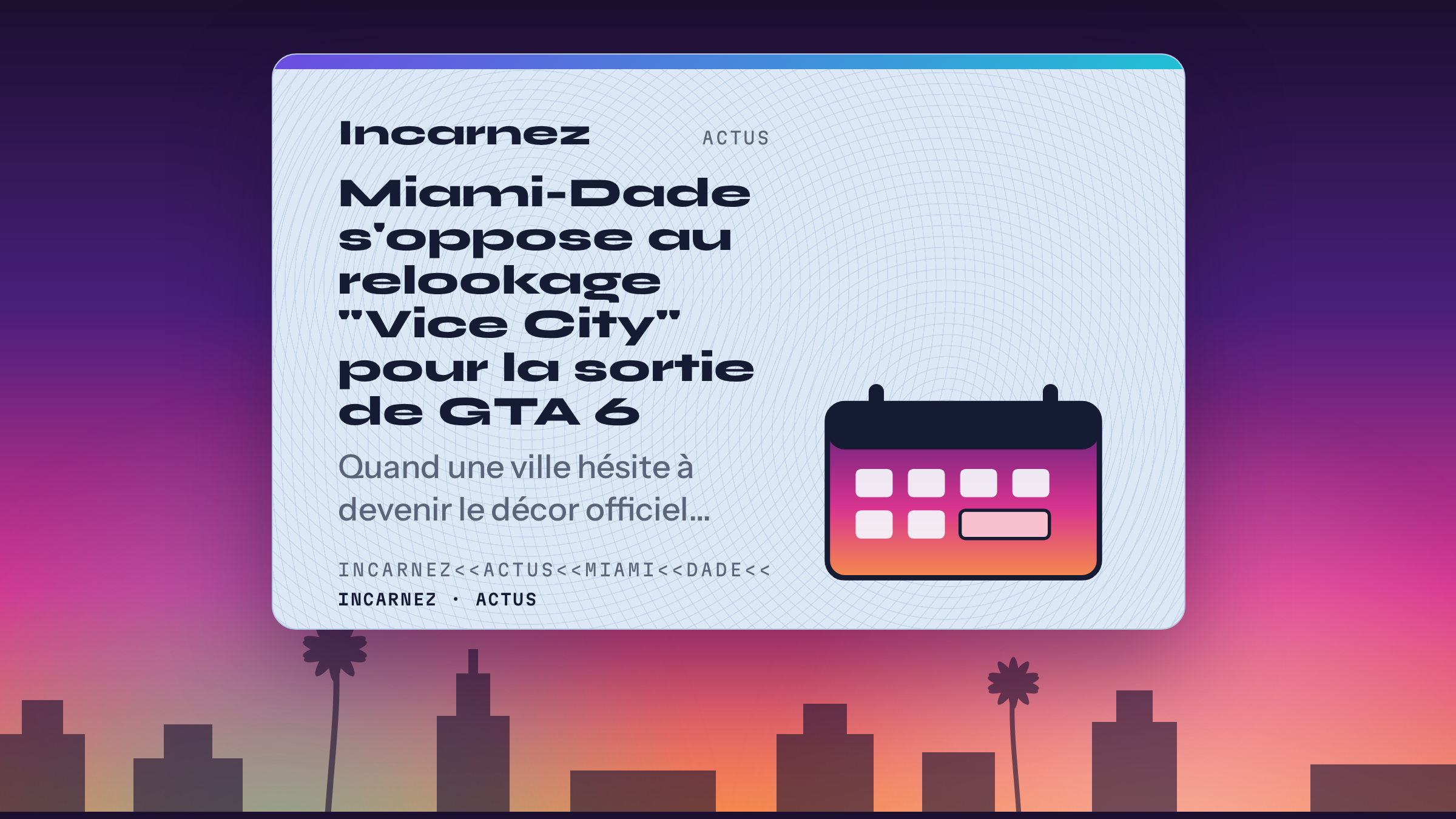 Carte Incarnez : Miami-Dade s'oppose au relookage "Vice City" pour la sortie de GTA 6