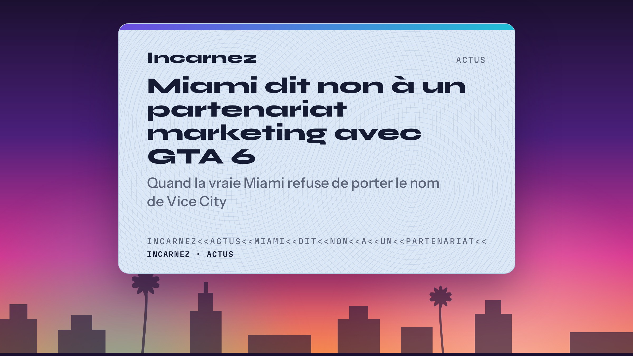 Carte Incarnez : Miami dit non à un partenariat marketing avec GTA 6
