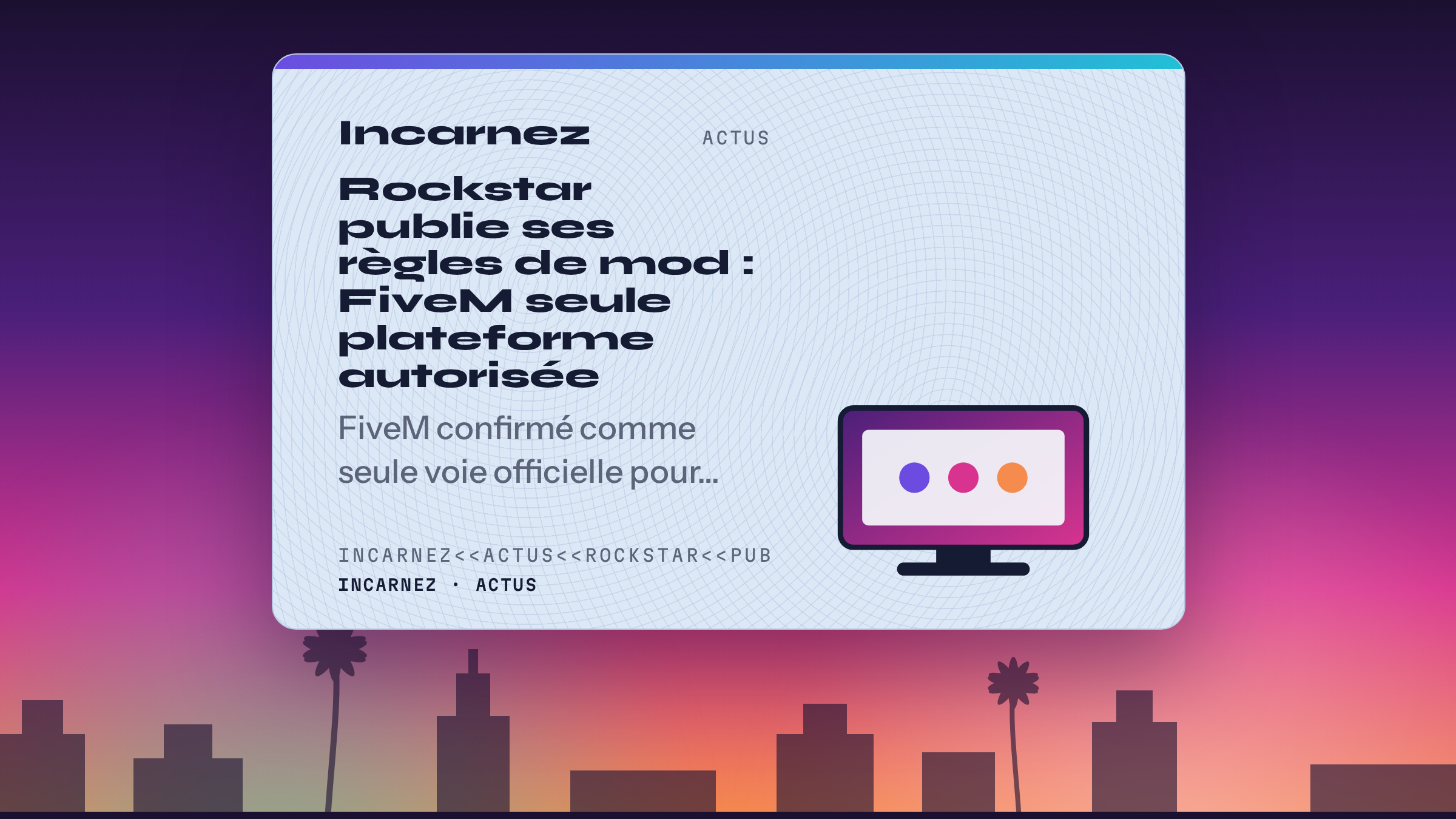 Carte Incarnez : Rockstar publie ses règles de mod : FiveM seule plateforme autorisée